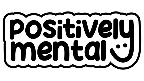 Positively Mental